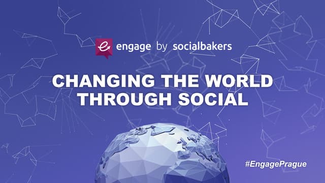 ENGAGE 2017 Prague - The Changing World of Social