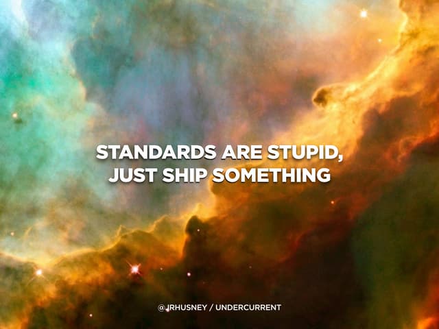 IoT Standards are Stupid, Just Ship Something