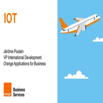 The march of the IoT - Jérôme Poulain, Orange Business Services