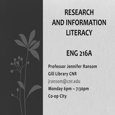 Research and Information Literacy RIL ENG 216 A Professor Jennifer Ransom