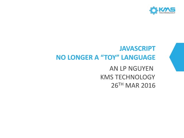 JavaScript - No Longer A Toy Language