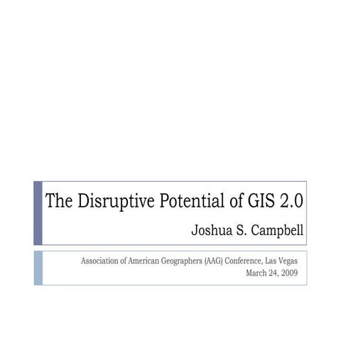 The Disruptive Potential of GIS 2.0