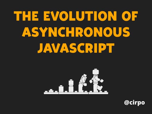 The evolution of asynchronous JavaScript