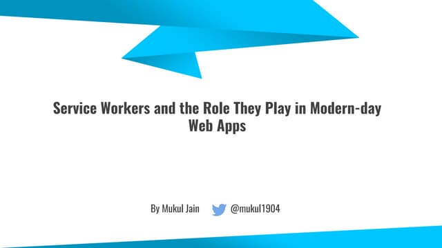 JSChannel 2017 - Service Workers and the Role they Play in modern day web-apps