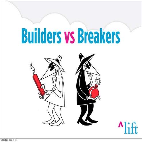 JSConf 2013 Builders vs Breakers