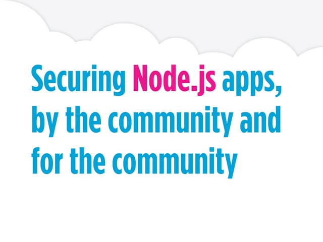 JSConfBR - Securing Node.js App, by the community and for the community 
