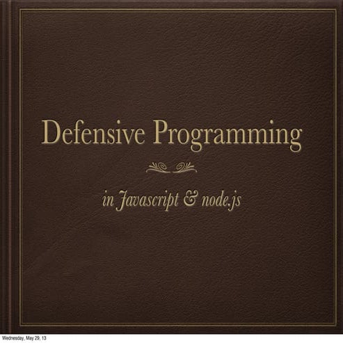 Defensive programming in Javascript and Node.js