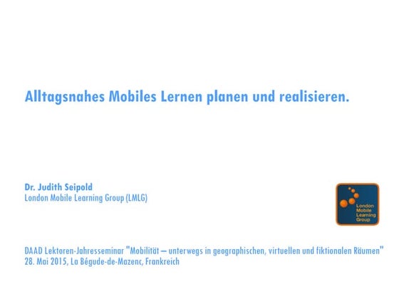 Alltagsnahes Mobiles Lernen planen und realisieren.