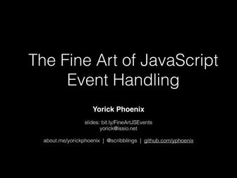 The Fine Art of JavaScript Event Handling