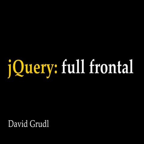 jQuery: full frontal