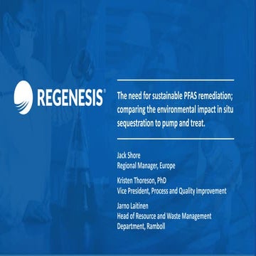 10:00 The Need for Sustainable PFAS Remediation; comparing the environmental ...