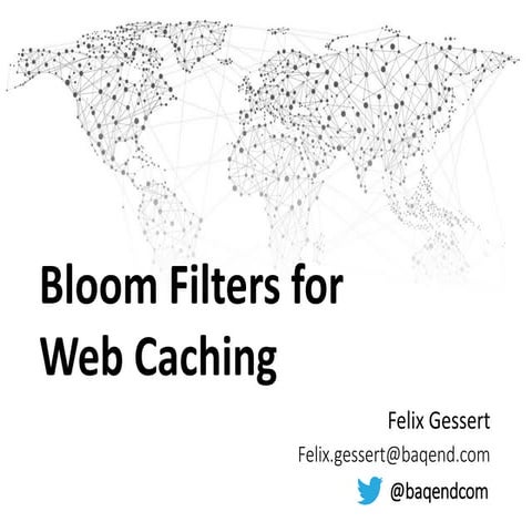 Bloom Filters for Web Caching - Lightning Talk