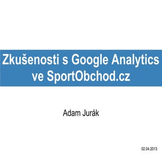 Zkušenosti s Google Analytics ve Sp...
