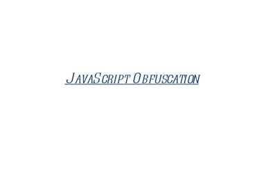 JavaScript Obfuscation
