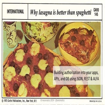 Why lasagna is better than spaghetti: baking authorization into your applicat...