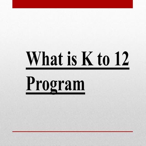 K To 12 Curriculum Overview Presentation Pptx