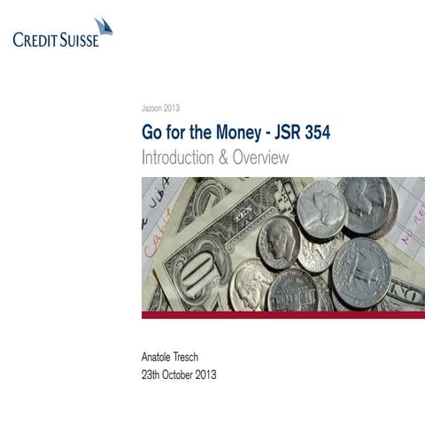 JAZOON'13 - Anatole Tresch - Go for the money (JSR 354) !