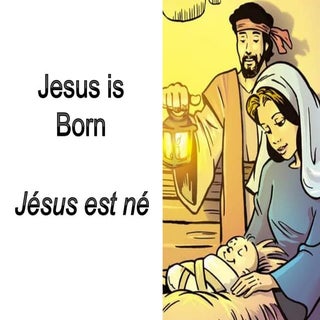 Jésus est né - Jesus is Born
