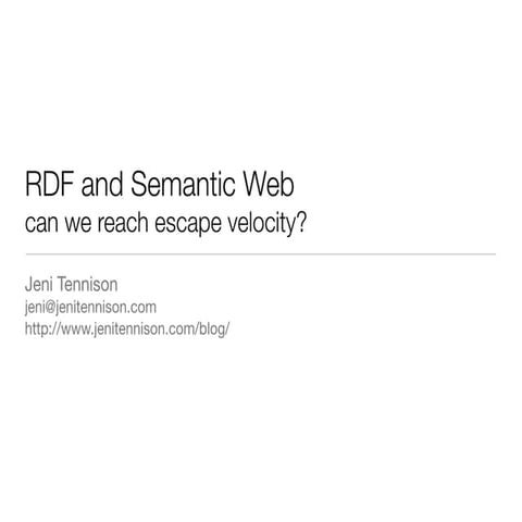 Semantic Web and RDF: Can we reach escape velocity?