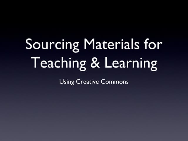 Sourcing Materials and Creative Commons