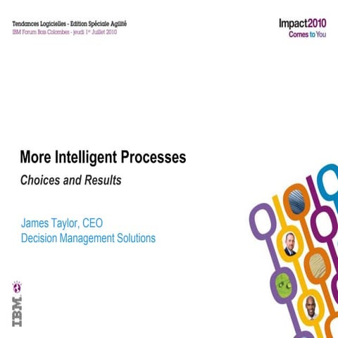 More intelligent processes - choices and results