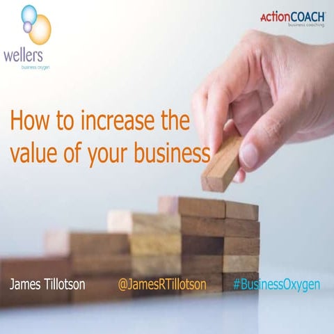 How to increase the value of your business (Part 2) by James Tillotson