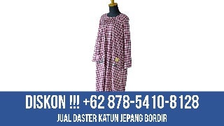 DISKON !!! +62 878-5410-8128, Jual Daster Katun Jepang Bordir di Kuta Malaka