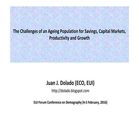 Juan Dolado - the challenges of an ageing population for savings capital markets productivity and growth