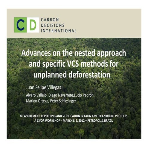 Advances on the nested approach and specific VCS methods for unplanned defore...