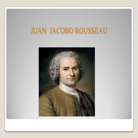Juan jacobo rousseau | PPT