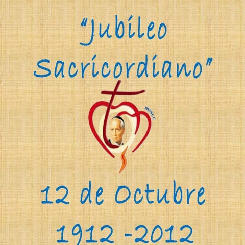 Jubileo Misioneros Sacricordianos : Argentina 12 Octubre 1912-2012