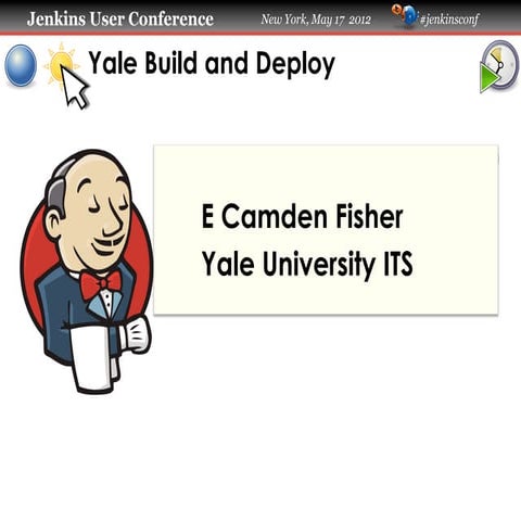 JUC NYC 2012: Yale Build and Deployment with Jenkins