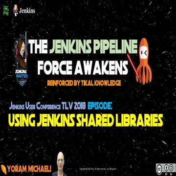The Jenkins Pipeline Force Awakens - Jenkins User Conference Tel-Aviv 2018