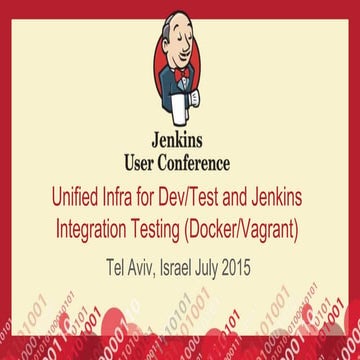 Unified Infra for Dev/Test and Jenkins Integration Testing (Docker/Vagrant)
