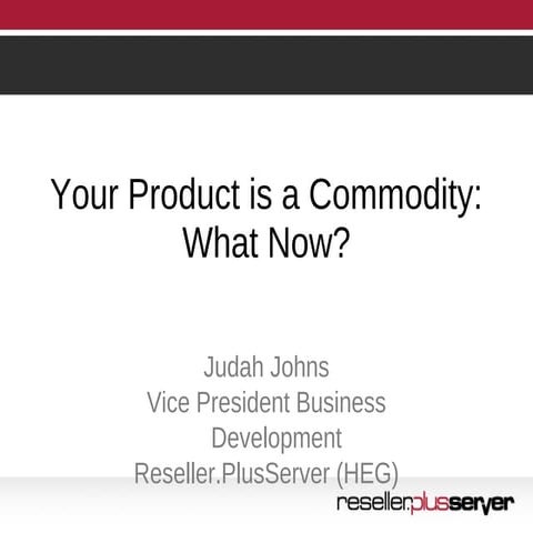 Your Product is a Commodity: What Now?