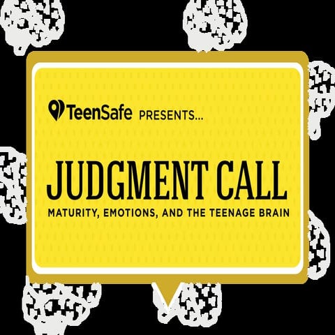 Judgement Call: Maturity, Emotions, and the Teenage Brain