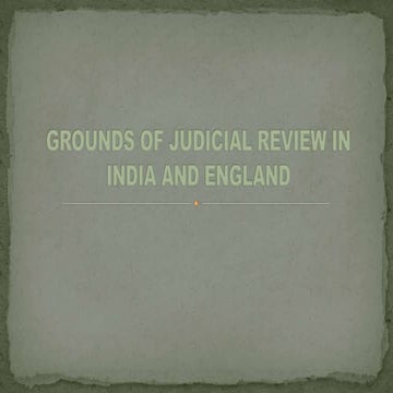 GROUNDS OF JUDICIAL REVIEW IN INDIA AND ENGLAND