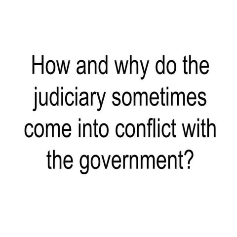 Judiciary govt conflict
