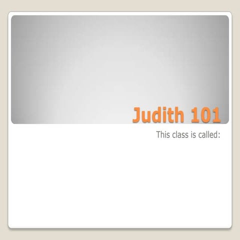 Judith 101