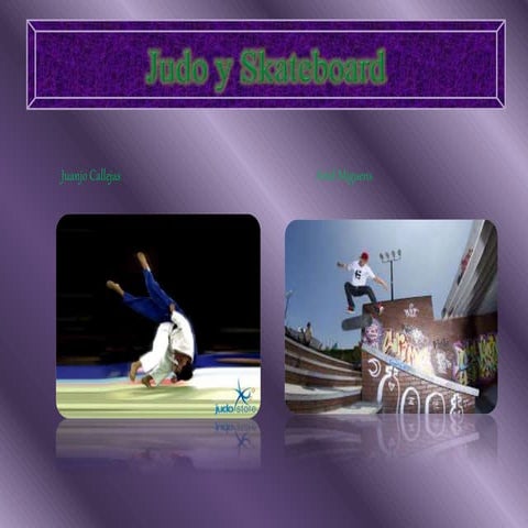 Judo y skateboard