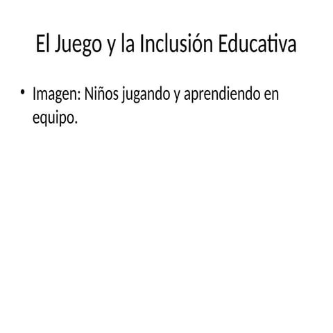 El juego en la educación inclusiva.......