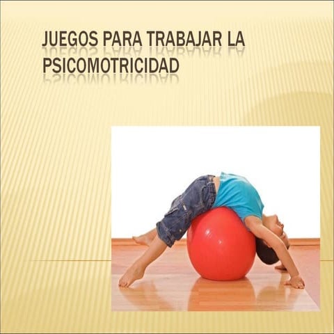 Juegospsicomotricidadinfantil
