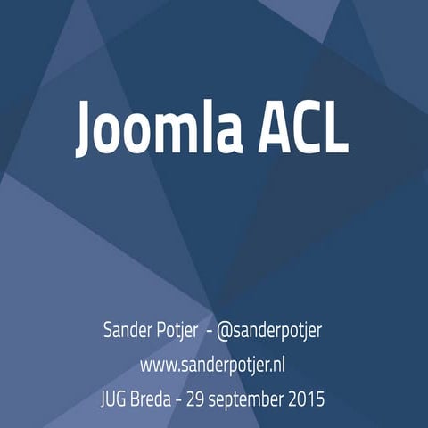 Joomla ACL & ACL Manager @ JUG Breda
