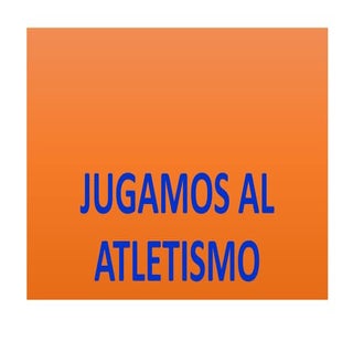 Jugamos al atletismo