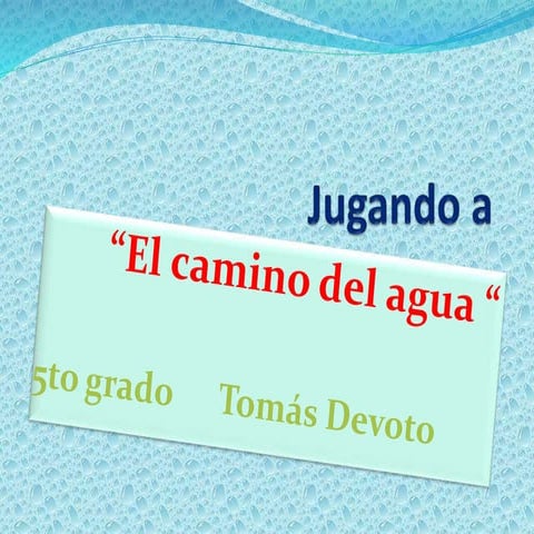Jugando a caminos del agua