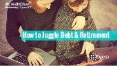 How to Juggle Debt & Retirement