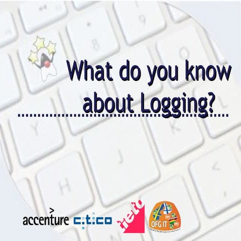 JUG.LV What do you know about Logging?