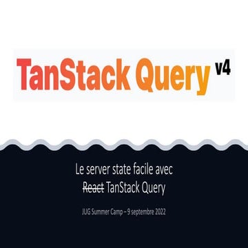 JUG Summercamp - Le server state facile avec TanStack Query.pdf