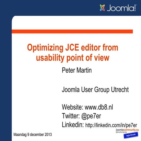 JUG Utrecht 2013 - Optimaliseren van Joomla Content Editor (JCE) voor admins