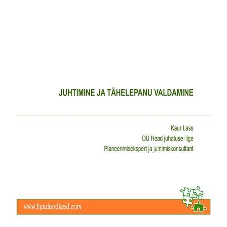 Juhtimine ja tähelepanu valdamine - Kaur Lass, OÜ Head